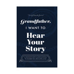 Dad, I Want to Hear Your Story Heirloom Edition